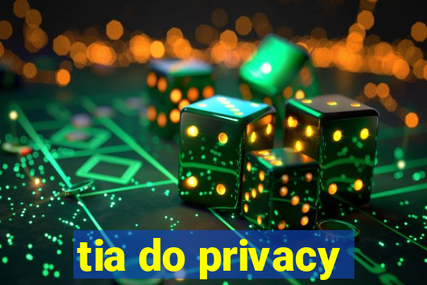 tia do privacy