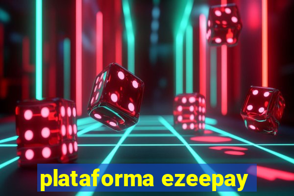 plataforma ezeepay