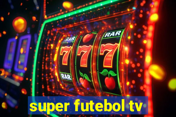 super futebol tv