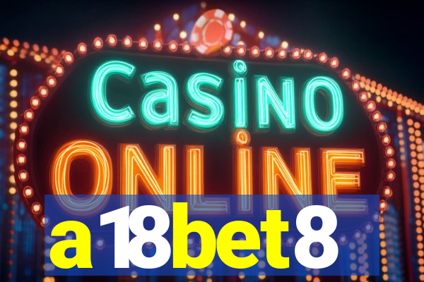 a18bet8