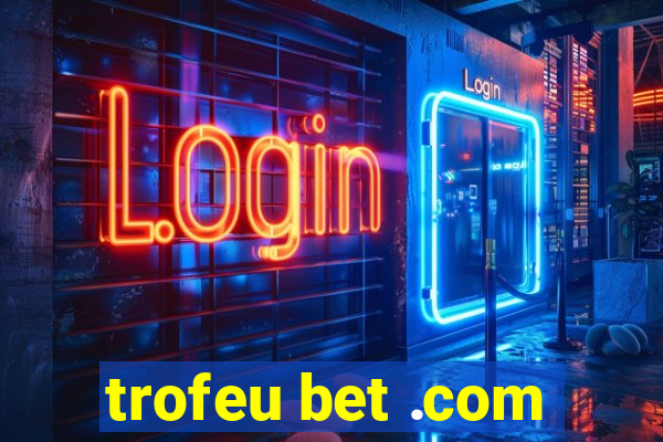 trofeu bet .com