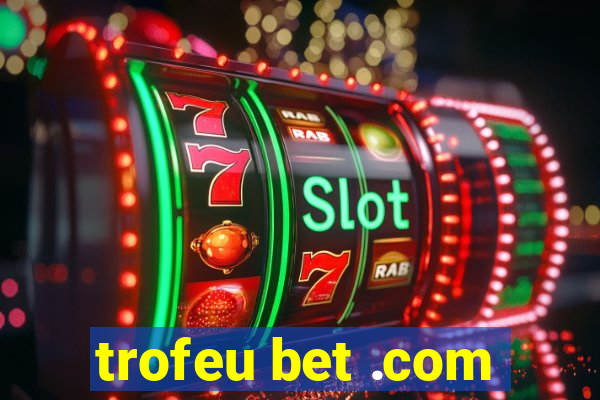 trofeu bet .com