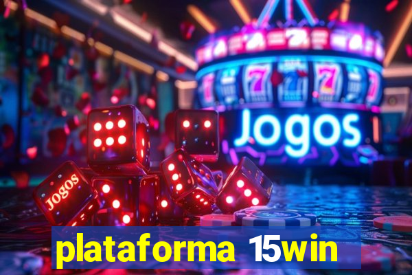 plataforma 15win