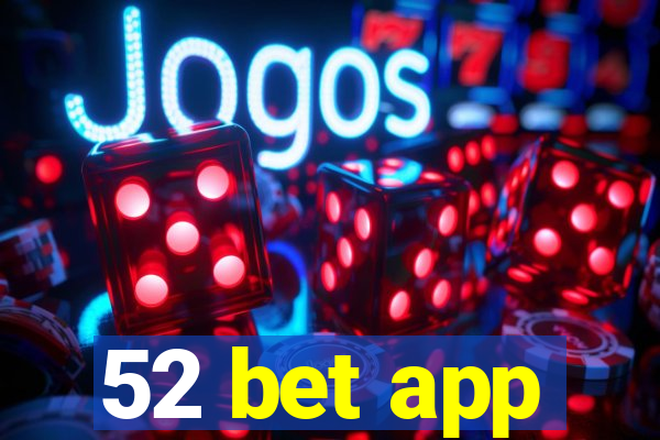 52 bet app