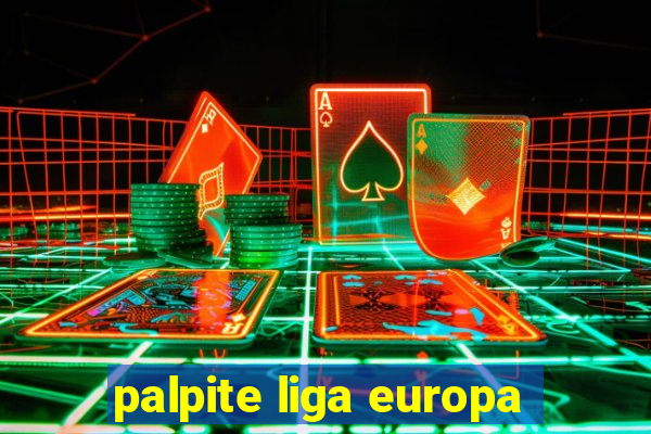 palpite liga europa