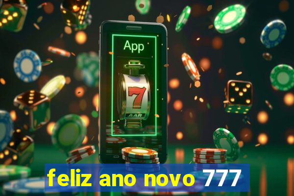 feliz ano novo 777