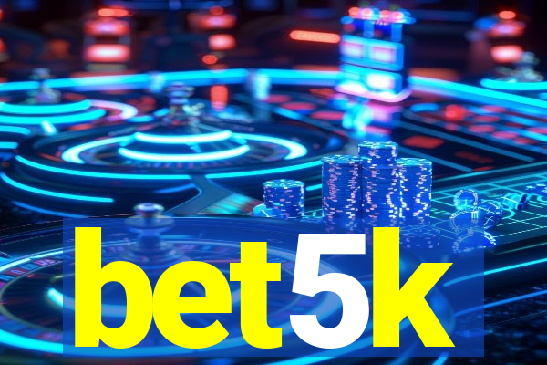 bet5k