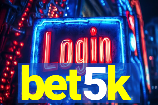 bet5k