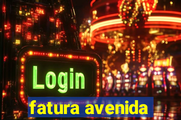 fatura avenida