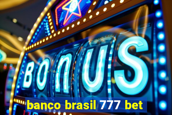 banco brasil 777 bet