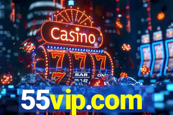 55vip.com