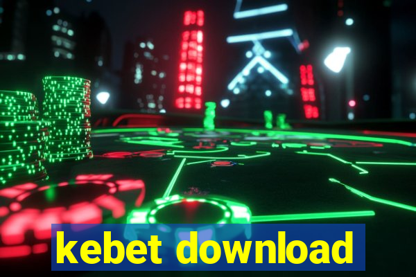 kebet download