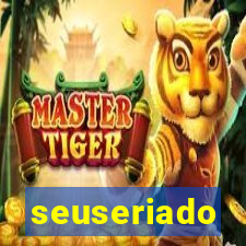 seuseriado