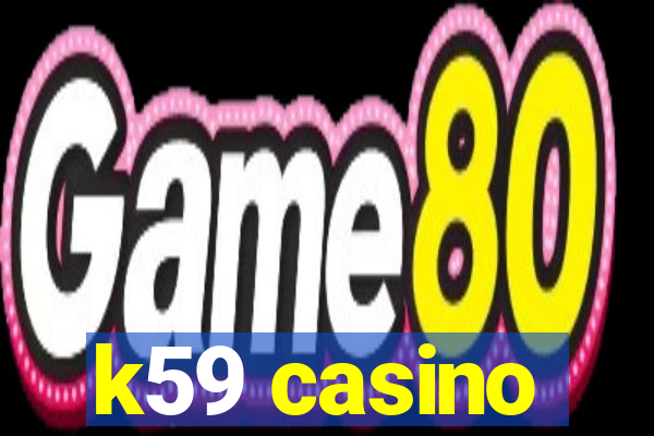 k59 casino