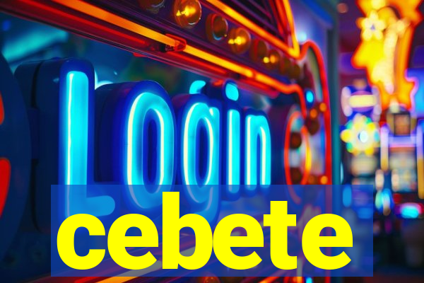 cebete