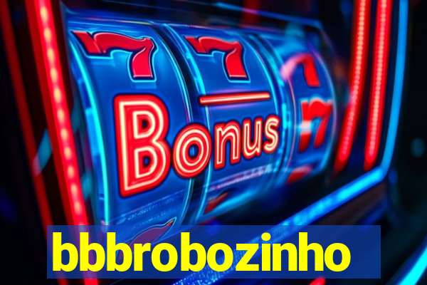 bbbrobozinho