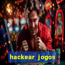 hackear jogos dinheiro infinito