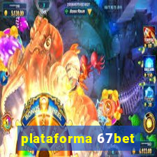 plataforma 67bet