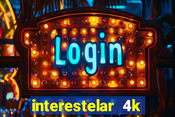 interestelar 4k dublado torrent