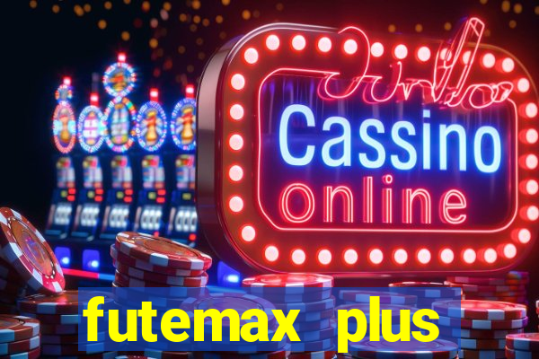 futemax plus futebol ao vivo