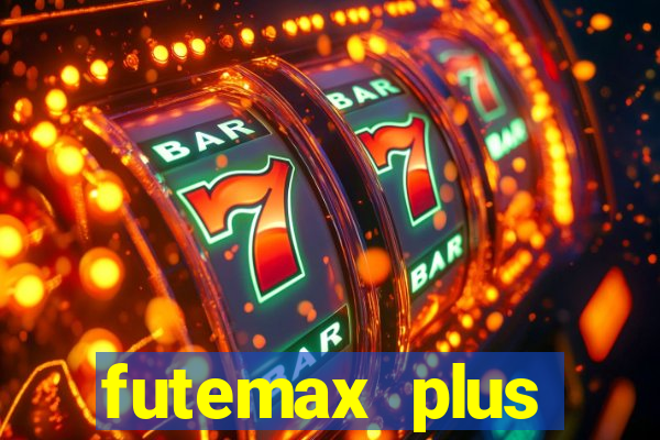 futemax plus futebol ao vivo