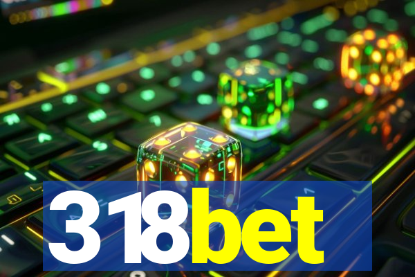 318bet