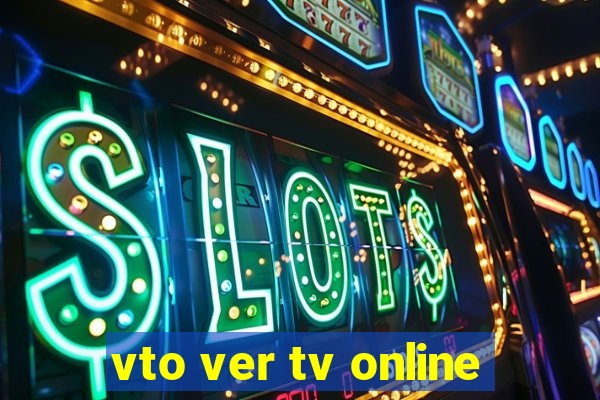 vto ver tv online