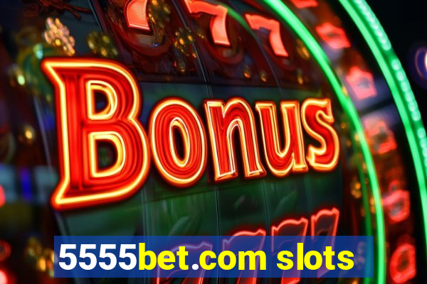 5555bet.com slots