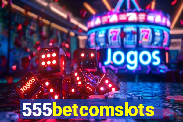 555betcomslots