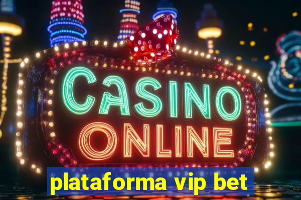 plataforma vip bet