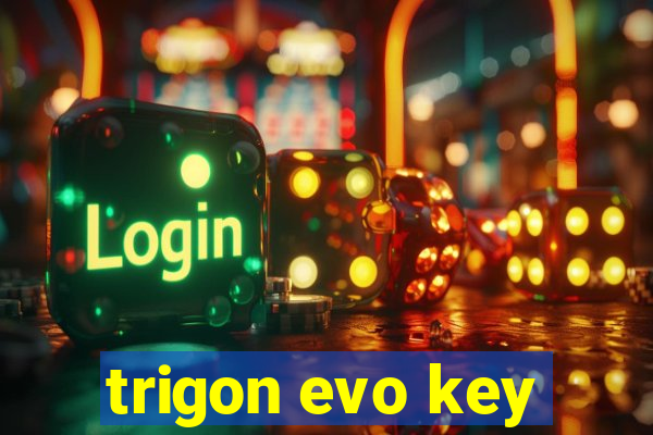 trigon evo key