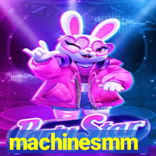 machinesmm