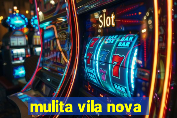 mulita vila nova