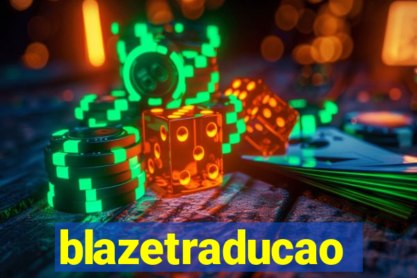 blazetraducao