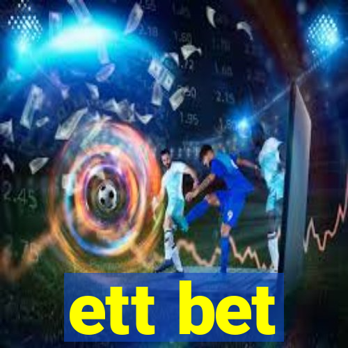 ett bet