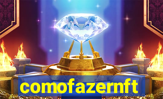 comofazernft