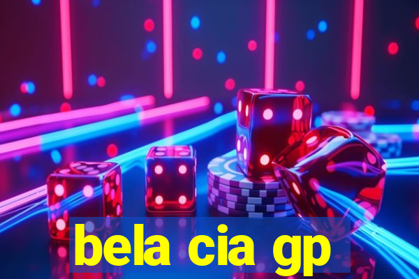 bela cia gp