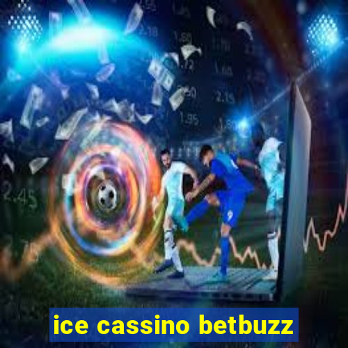 ice cassino betbuzz