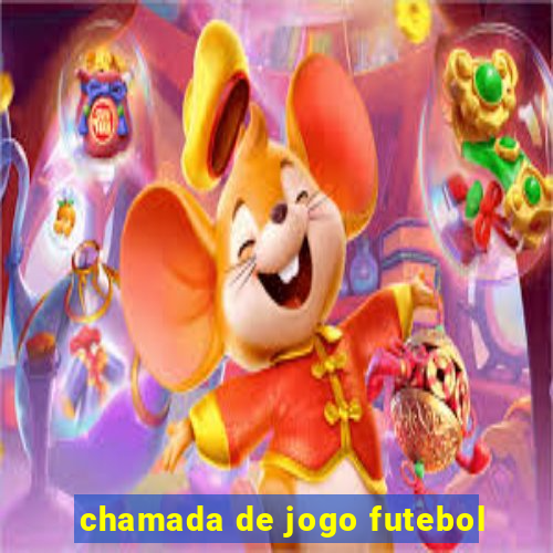 chamada de jogo futebol