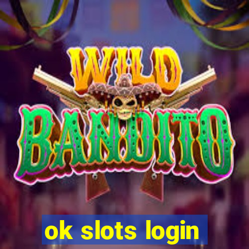 ok slots login