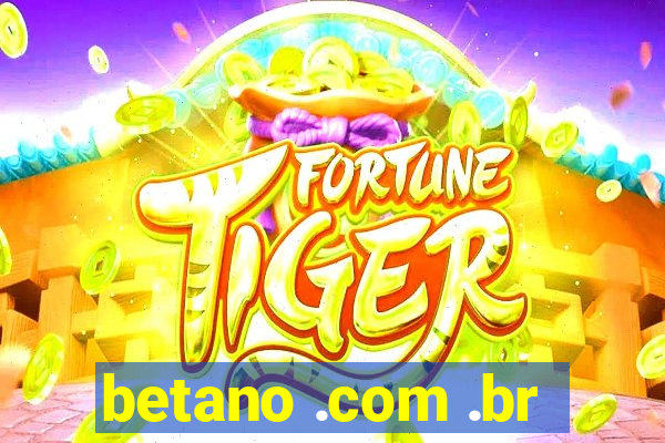 betano .com .br