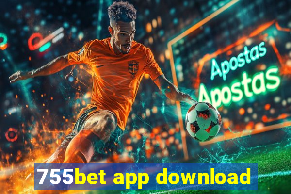 755bet app download