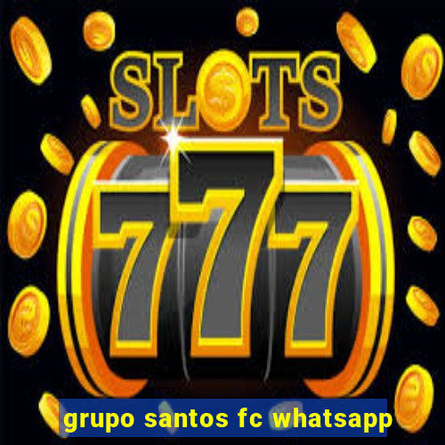 grupo santos fc whatsapp