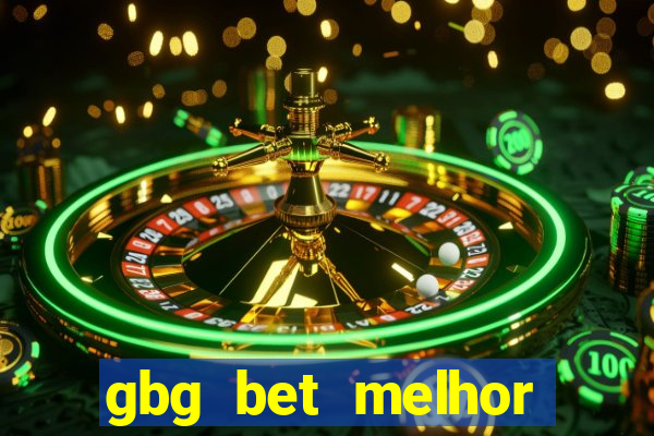 gbg bet melhor horário para jogar