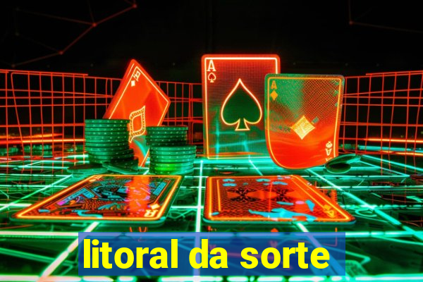 litoral da sorte