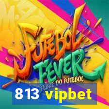 813 vipbet