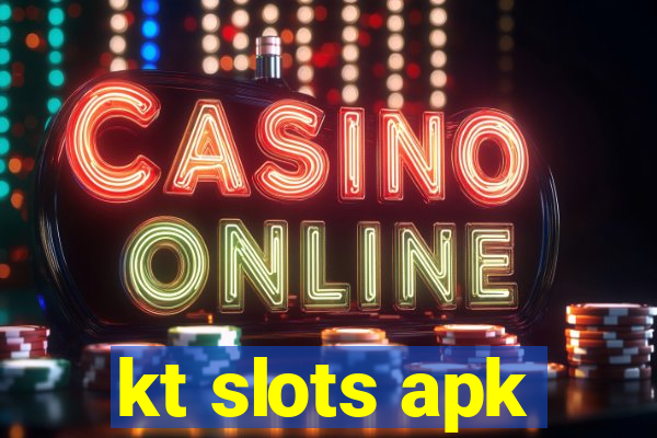 kt slots apk