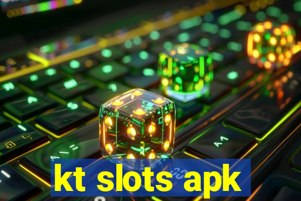 kt slots apk