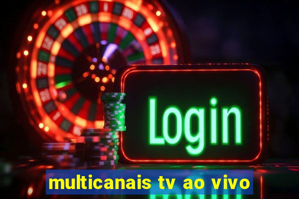 multicanais tv ao vivo