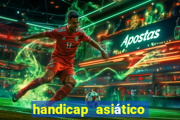 handicap asiático o que é